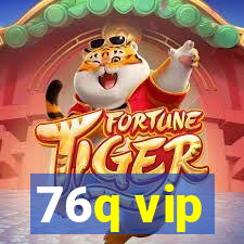 76q vip